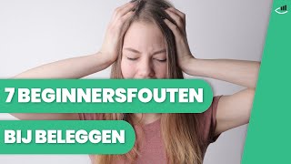 Top 7 BEGINNERSFOUTEN bij BELEGGEN  OogvoorBeleggen [upl. by Hovey]