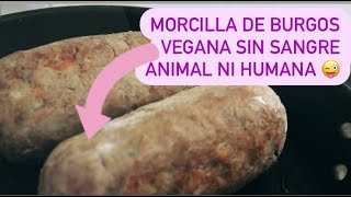 MORCILLA DE BURGOS VEGANA PARA VEGANOS  MORCILLAS VEGANAS  SIN SANGRE NI GRASA ANIMAL  VEGANO [upl. by Toscano879]