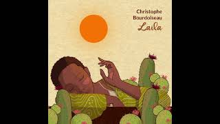 Christophe Bourdoiseau  Laila [upl. by Zoe]