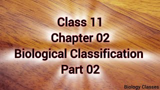 Class 11 Biology Chapter 2 Biological Classificatio  Part 2 [upl. by Bolt564]