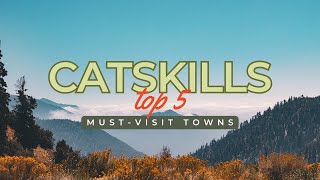 Exploring the Catskills 🏔️ Top 5 MustVisit Towns [upl. by Trab314]