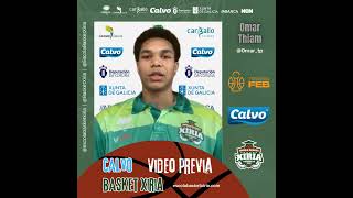 PREVIA 2425 CALVO BASKET XIRIA por OMAR THIAM 3ªFEB [upl. by Imef107]