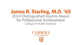 Carroll University  2024 Distinguished Alumni Awards James R Starling MD 65 [upl. by Wiener986]