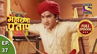 Bharat Ka Veer Putra  Maharana Pratap  भारत का वीर पुत्र  महाराणा प्रताप  Ep 37  Full Episode [upl. by Soigroeg]