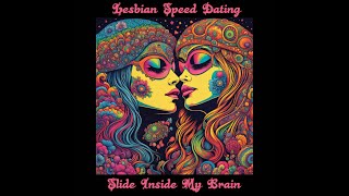 Lesbian Speed Dating  Slide inside my Brain [upl. by Padraig93]