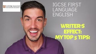 iGCSE First Language English  The Writers Effect MY TOP 5 TIPS [upl. by O'Kelly293]