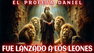 Porque el Profeta Daniel fue Lanzado a los Leones  Mira lo que hizo Dios [upl. by Pearce]