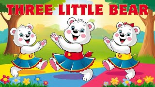 Three Little Bear  Kids Song  Favorite Childrens Song [upl. by Arahs]