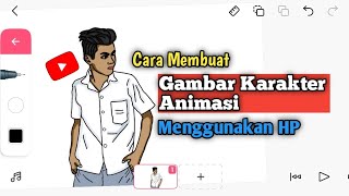 Cara Membuat Gambar Karakter Animasi Menggunakan Hp Android  Membuat Animasi Di Hp [upl. by Livi104]