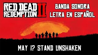 MAY I STAND UNSHAKEN  BANDA SONORA SUBTITULADA  RED DEAD REDEMPTION 2 [upl. by Immot955]