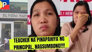 Teacher na PINAPAHIYA ng Principal Nagsumbong [upl. by Darcie]