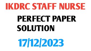 Ikdrc Staff Nurse Perfect Exam 17122023Paper Solution [upl. by Swehttam]