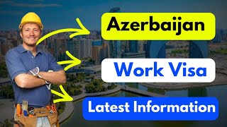 Azerbaijan Work Visa In 2024  Latest Update  Complete Information azerbaijan azerbaijanworkvisa [upl. by Burdett901]