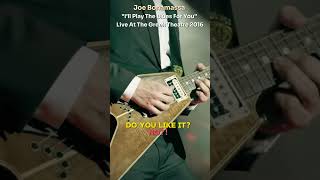 Joe Bonamassa Ill Play The Blues For You  Live 2016 [upl. by Mcconnell]