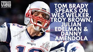 Tom Brady speaks on Wes Welker Troy Brown Julian Edelman amp Danny Amendola [upl. by Heron447]