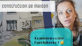 Construire sa maison  combien coute architecte [upl. by Trescott]