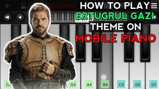 How To Play Ertugrul Ghazi Theme On Mobile Piano  Slow Version [upl. by Neelav]