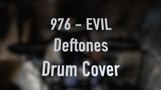 976 EVIL  Deftones Drum cover [upl. by Nahtan647]