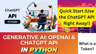 Gen ai OpenAI API and GPT4 in Python Quick Start Use the ChatGPT API Right Away  What is a Token [upl. by Yona605]