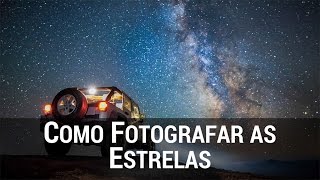 Como Fotografar Estrelas  Fotografia Dicas [upl. by Ahtennek]