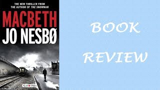 Book Review Macbeth by Jo Nesbo [upl. by Kristyn]