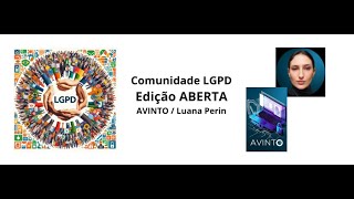 LGPD  Edição ABERTA  AVINTO  Luana Perin [upl. by Gabbie695]