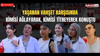 Yaşanan Vahşet Karşısında Kimisi Ağlayarak Kimisi Titreyerek Konuştu bafra samsun [upl. by Muhammad871]