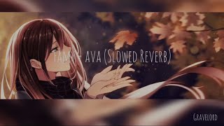 Famy  Ava Slowed Reverb [upl. by Yboj]