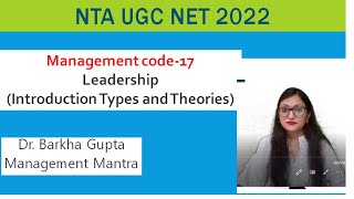 Leadership Introduction Types and Theories Management code17  NTA UGC NET 2022 [upl. by Ingeberg]