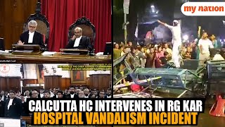 Why State Intelligence Wing Failed Calcutta HC On RG Kar Medical Hospital Vandalism [upl. by Feodore]