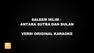 KARAOKE SALEEM IKLIM  ANTARA SUTRA DAN BULAN Versi Original [upl. by Paulette]