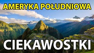 Kontynent cudów  Ameryka Południowa  8 niezwykłych i ciekawych rzeczy [upl. by Namrej658]