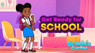 Get Ready for School  Getting Dressed with Gracie’s Corner  Nursery Rhymes  Kids Songs [upl. by Stambaugh]