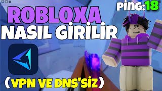 ROBLOX A VPNSİZ ve DNSSİZ NASIL GİRİLİR YENİ YÖNTEM [upl. by Anev]