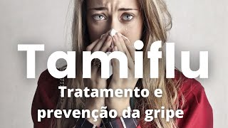 TAMIFLU  TAMIFLU NO TRATAMENTO DA GRIPE [upl. by Bogoch331]