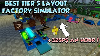 BEST TIER 5 FACTORY LAYOUT IN FACTORY SIMULATOR ROBLOX [upl. by Aronle729]