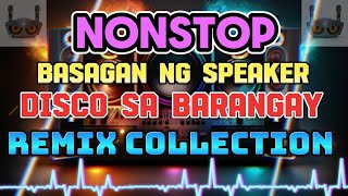 TRENDING NONSTOP BASAGAN NG SPEAKER DISCO REMIX COLLECTION 2024 [upl. by Schroder]