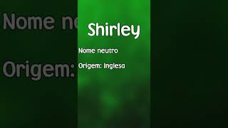 SHIRLEY  SIGNIFICADO E ORIGEM DO NOME SHORTS [upl. by Wanonah]