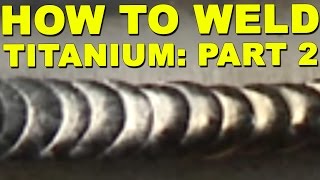 How to Weld Titanium Part 2  Entry Level Purge Devices [upl. by Dobson860]