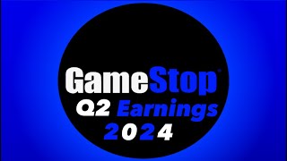 GameStop Quarter 2 Earnings 2024 [upl. by Naitirb]