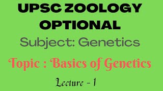 UPSC ZOOLOGY OPTIONAL  GENETICS  Lec1 Introduction Basics of Genetics IAS  IFS  Dr RKSir [upl. by Eseerehc]