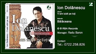 Ion Dolanescu  Balaceana [upl. by Ekoorb]