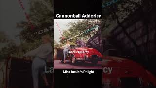 Cannonball Adderley  Miss Jackies Delight1957 Sophisticated Swing [upl. by Annaid]