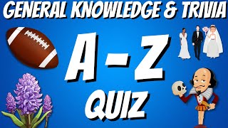 AZ General Knowledge amp Trivia Quiz 26 Questions Answers are in alphabetical order [upl. by Akimik]