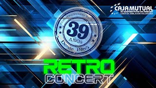 RETRO CONCERT CAJA MUTUAL 39 ANIVERSARIO [upl. by Eanert]