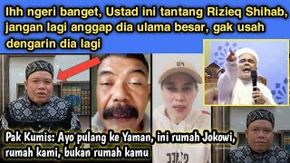 Pak Kumis garang banget Ustad pemberani tantang Rizieq Shihab jgn anggap dia Ulama lagi ya bpkibu [upl. by Terrill387]