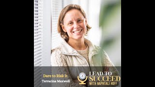 Dare to Risk It with Terracina Maxwell Lead to Succeed 152 [upl. by Dinnage]