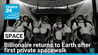 Polaris Dawn Billionaire returns to Earth after first private spacewalk • FRANCE 24 English [upl. by Nerrot]