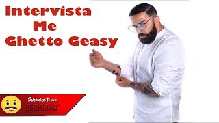 Dostat  Intervista me Ghetto Geasy  Funny [upl. by Anaerda]