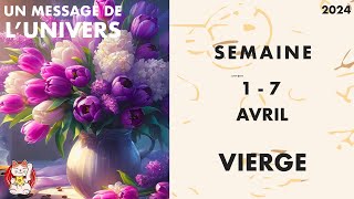 VIERGE SEMAINE DU 1 AU 7 AVRIL 2024 MESSAGES HOROSCOPE [upl. by Yrotciv171]